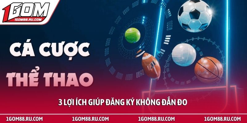 Đăng Ký 1 3 lợi ích giúp đăng ký không đắn đo