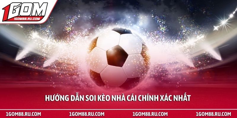 Soi kèo nhà cái - Cách đọc tỷ lệ bóng đá chuẩn xác nhất 3 Hướng dẫn soi kèo nhà cái chính xác nhất